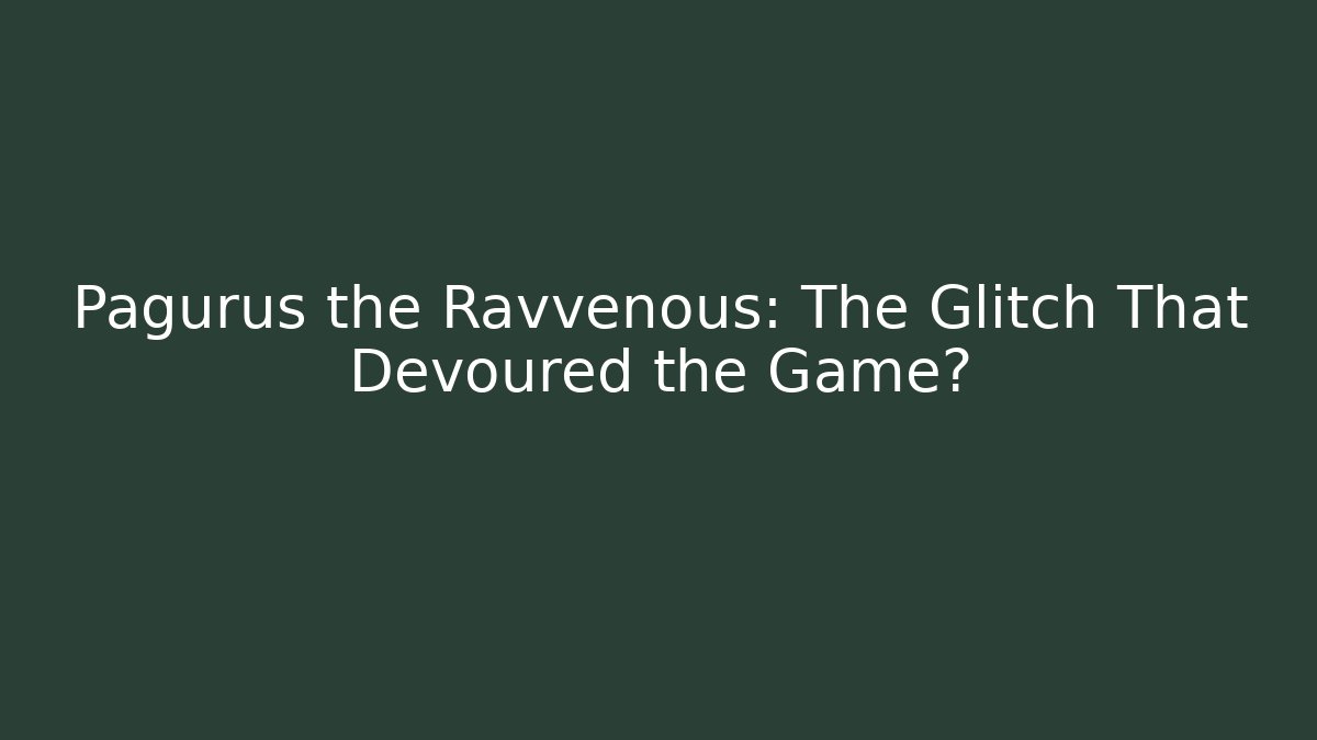Pagurus the Ravvenous: The Glitch That Devoured the Game? - Critter Realm