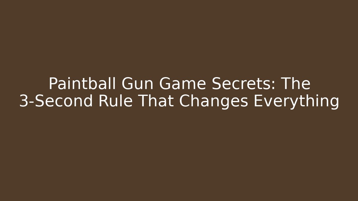 Paintball Gun Game Secrets: The 3-Second Rule That Changes Everything - Critter Realm