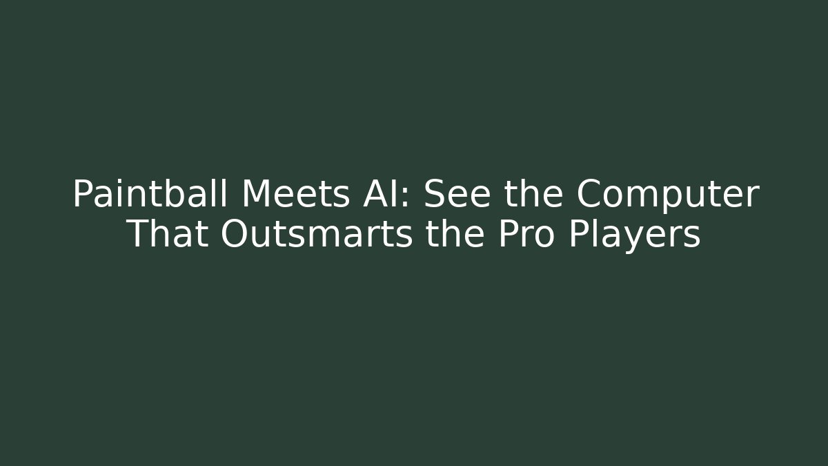 Paintball Meets AI: See the Computer That Outsmarts the Pro Players - Critter Realm