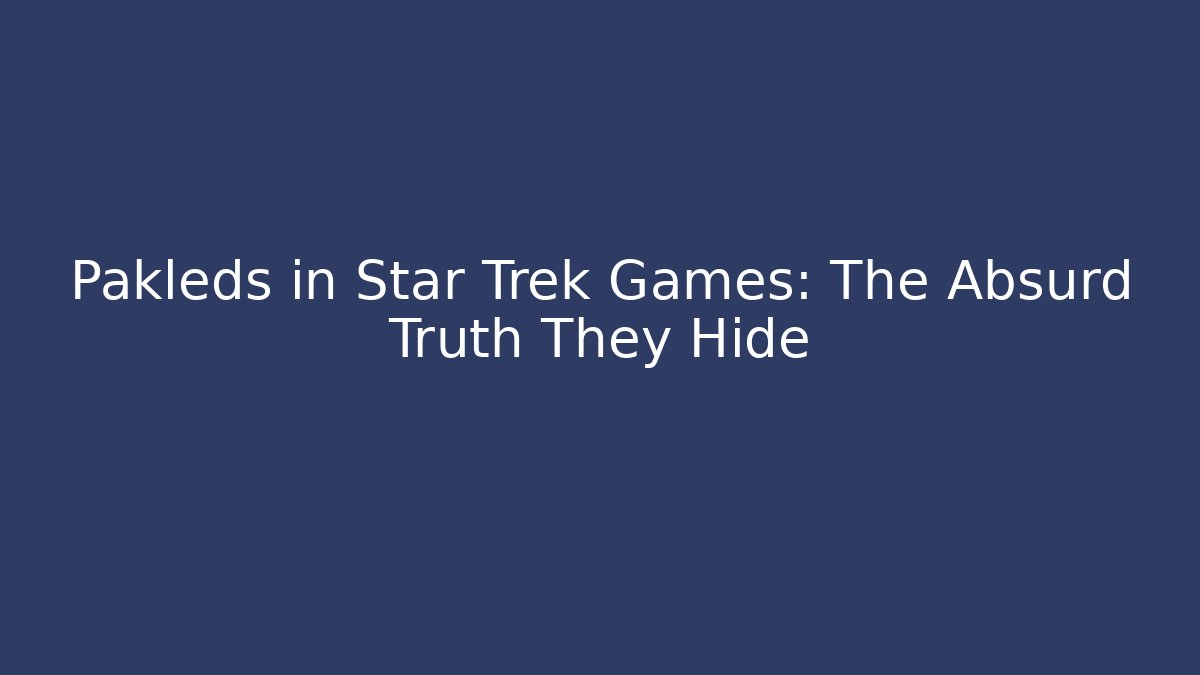 Pakleds in Star Trek Games: The Absurd Truth They Hide