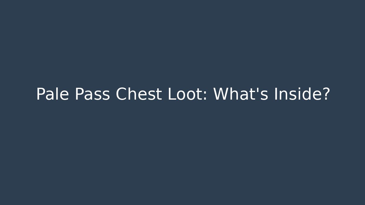Pale Pass Chest Loot: What's Inside?