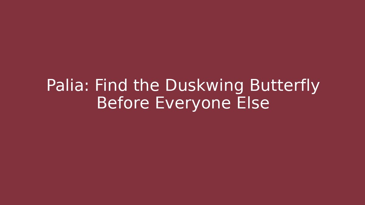 Palia: Find the Duskwing Butterfly Before Everyone Else