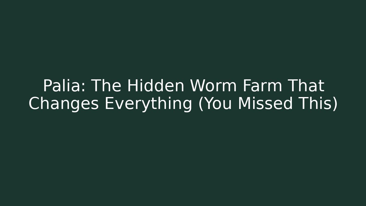 Palia: The Hidden Worm Farm That Changes Everything (You Missed This)