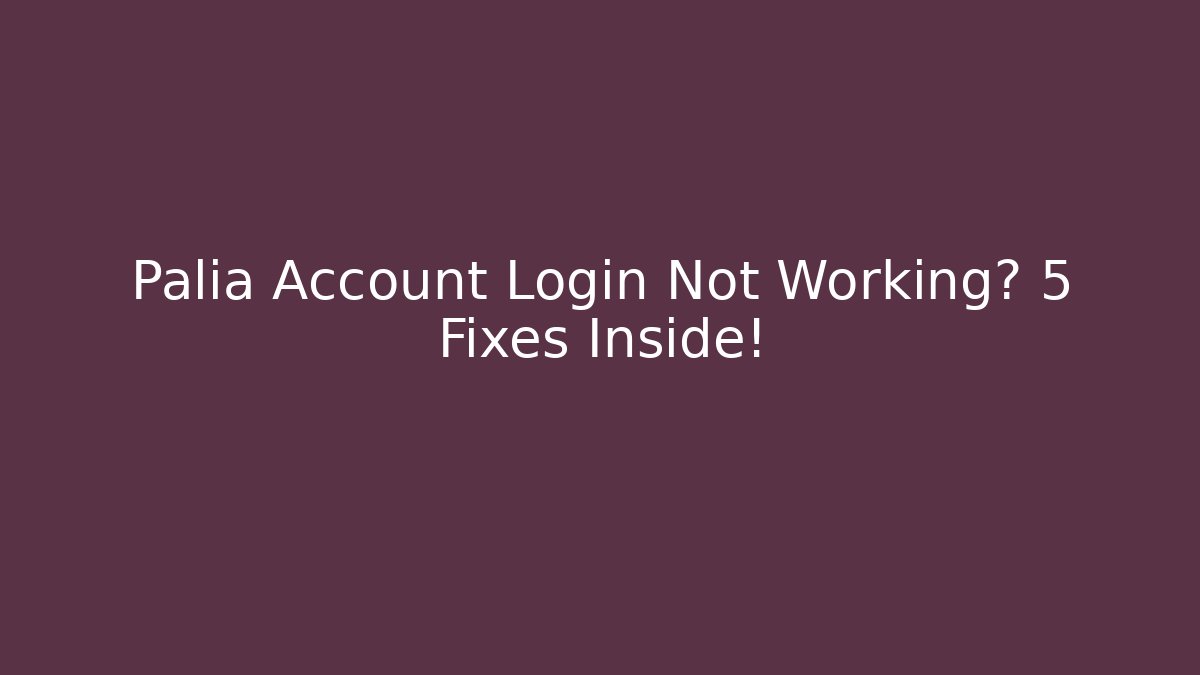 Palia Account Login Not Working? 5 Fixes Inside!