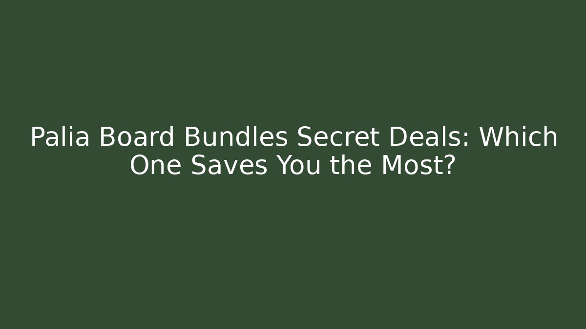 Palia Board Bundles Secret Deals: Which One Saves You the Most?