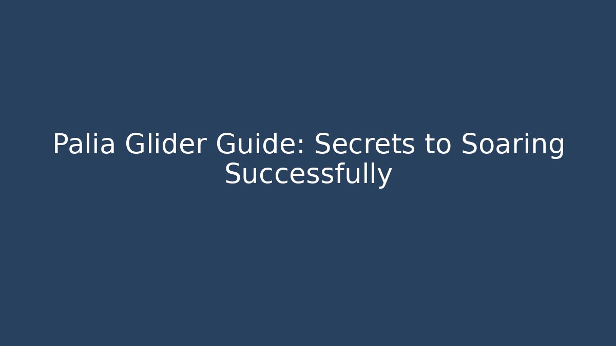Palia Glider Guide: Secrets to Soaring Successfully - Critter Realm