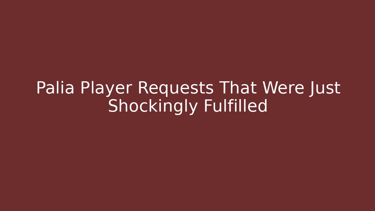 Palia Player Requests That Were Just Shockingly Fulfilled