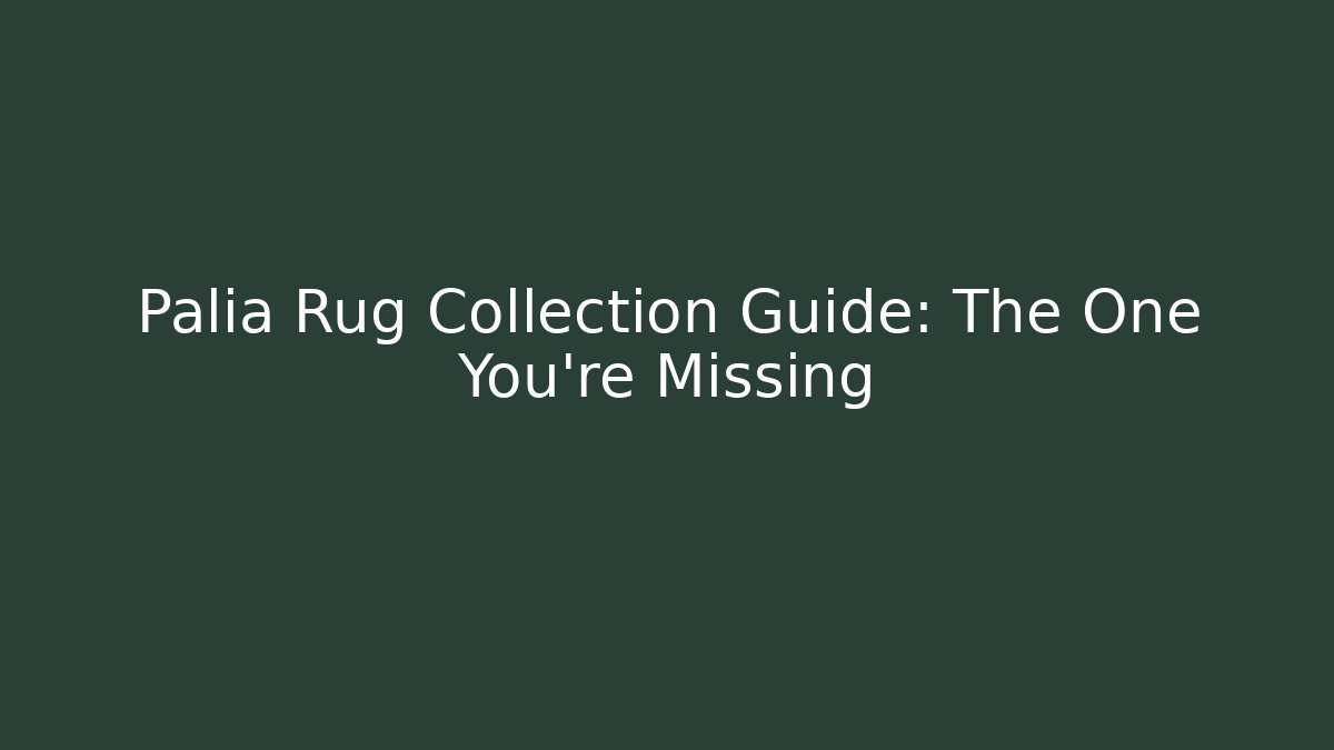 Palia Rug Collection Guide: The One You're Missing