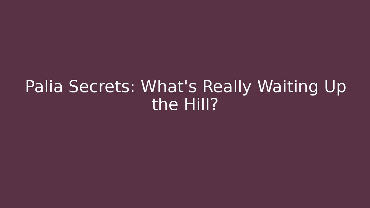 Palia Secrets: What’s Really Waiting Up the Hill?