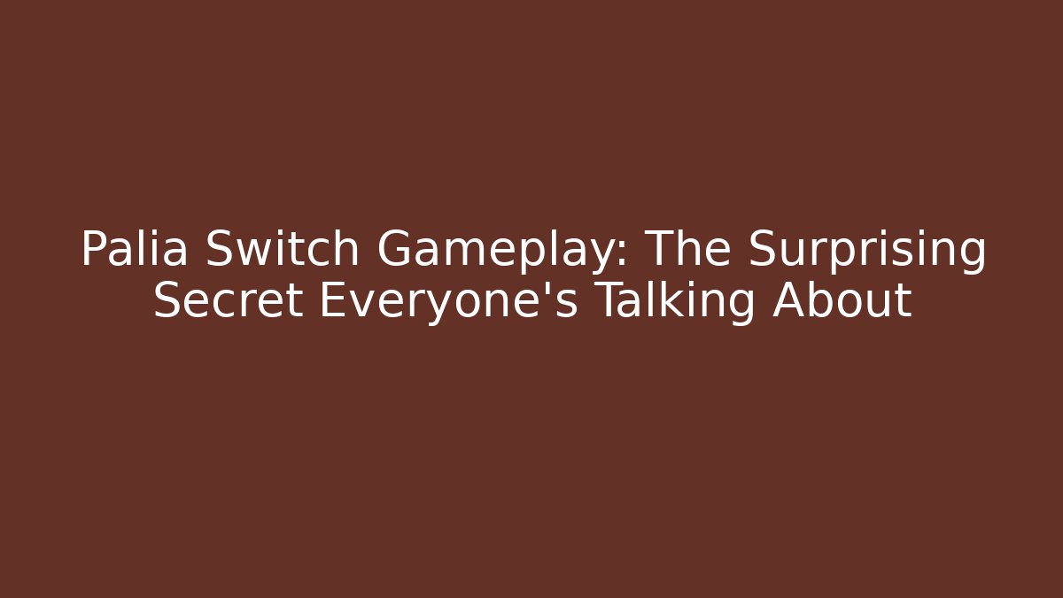 Palia Switch Gameplay: The Surprising Secret Everyone's Talking About