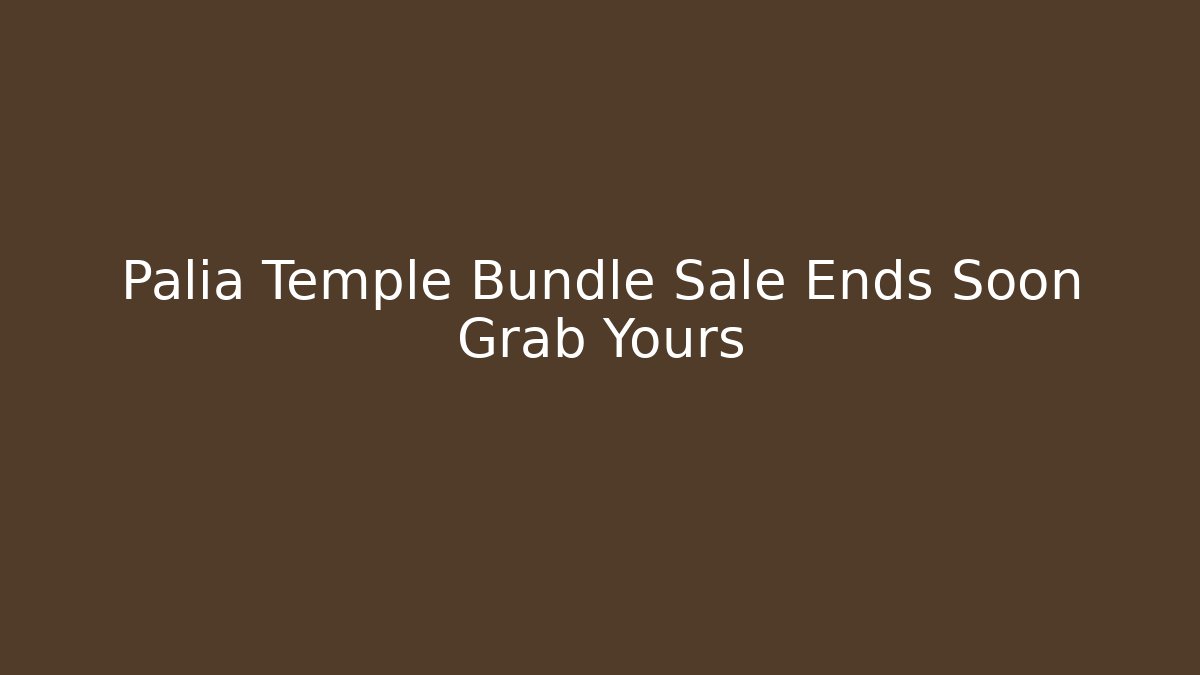 Palia Temple Bundle Sale Ends Soon Grab Yours