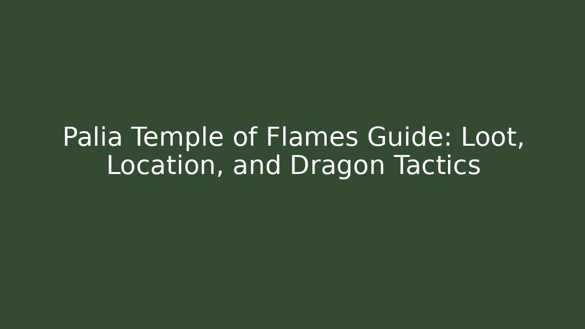 Palia Temple of Flames Guide: Loot, Location, and Dragon Tactics