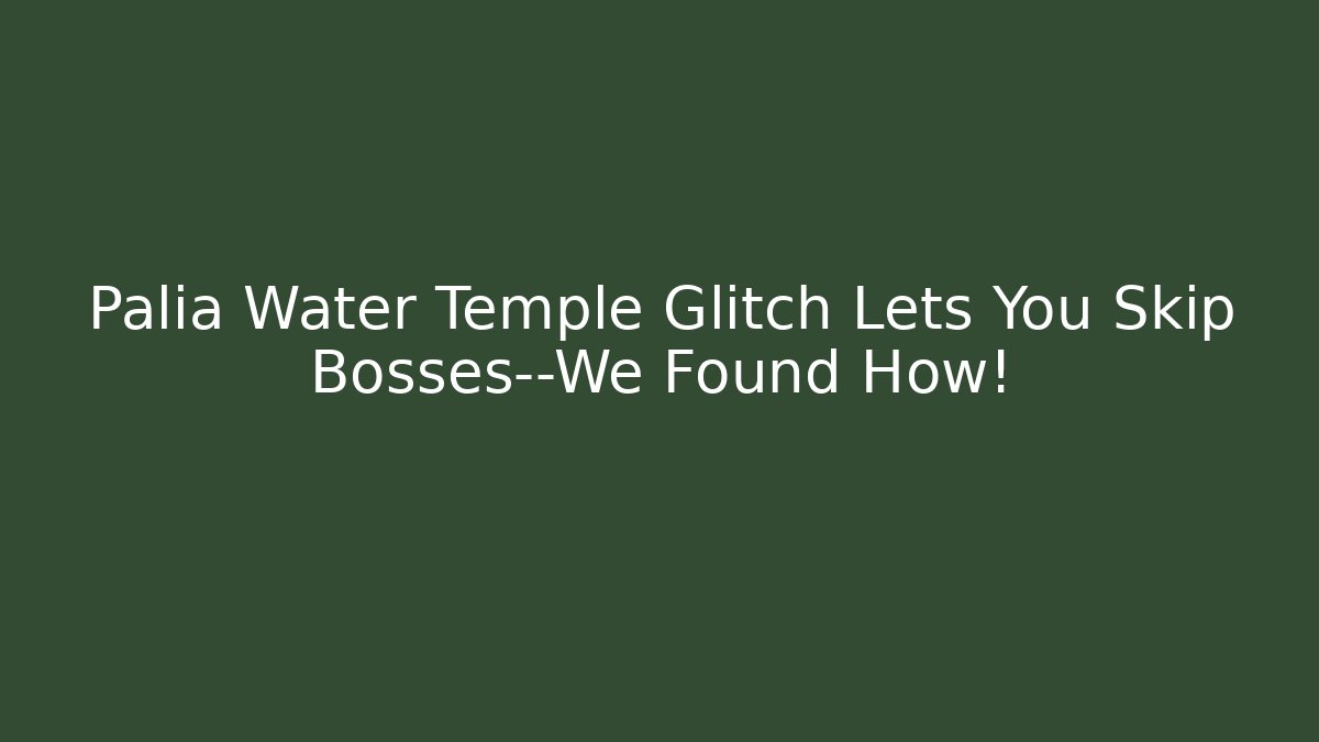 Palia Water Temple Glitch Lets You Skip Bosses—We Found How!
