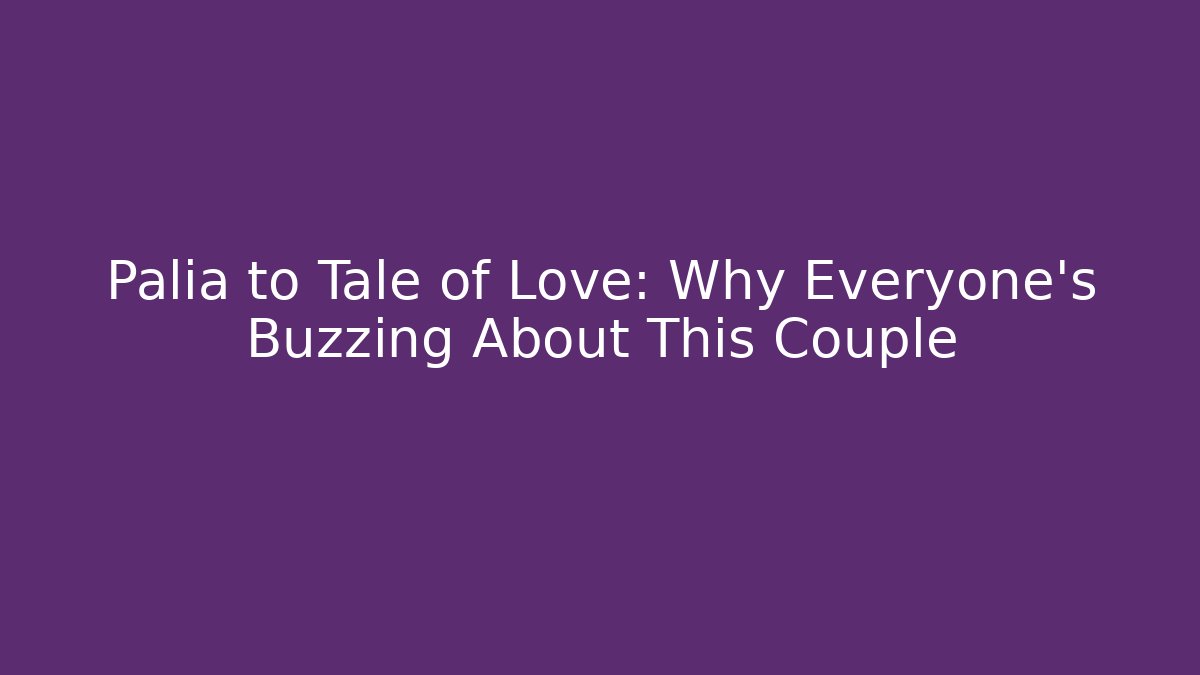 Palia to Tale of Love: Why Everyone's Buzzing About This Couple - Critter Realm
