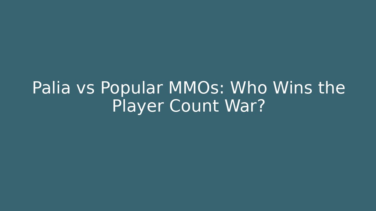 Palia vs Popular MMOs: Who Wins the Player Count War?