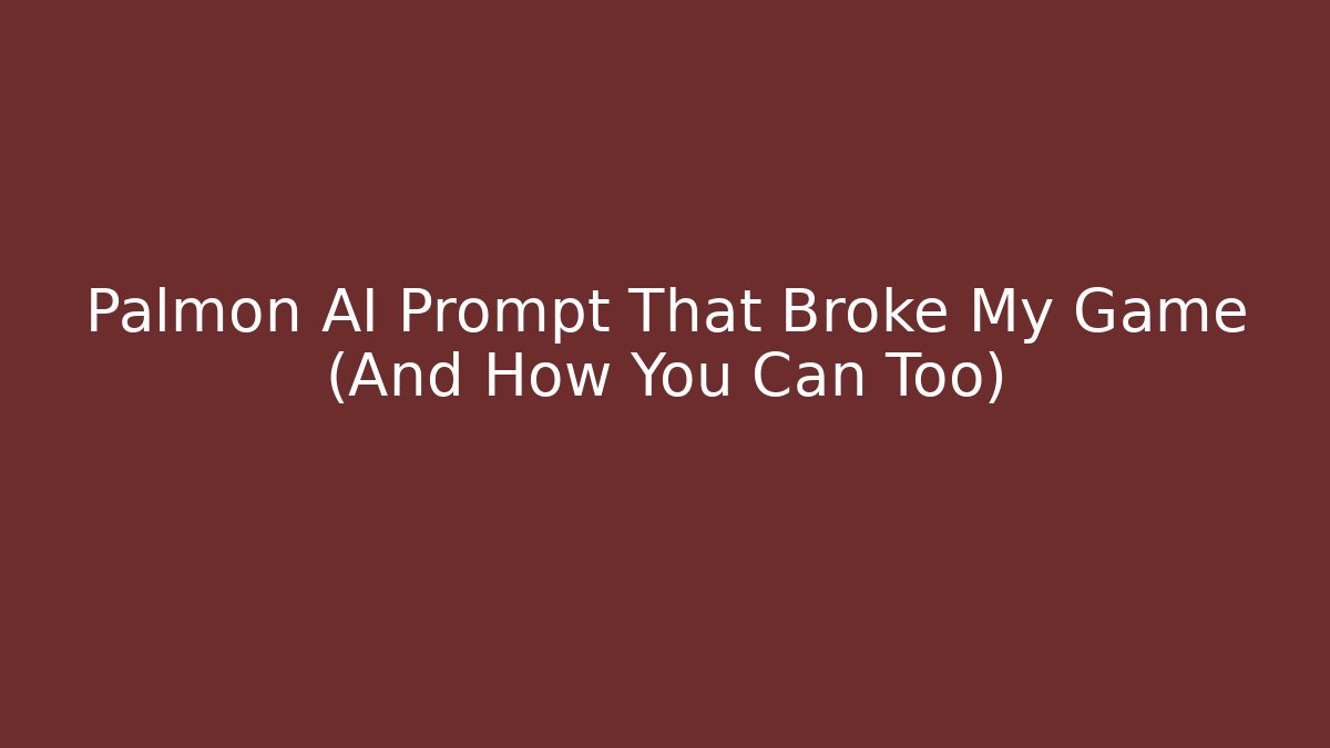 Palmon AI Prompt That Broke My Game (And How You Can Too)