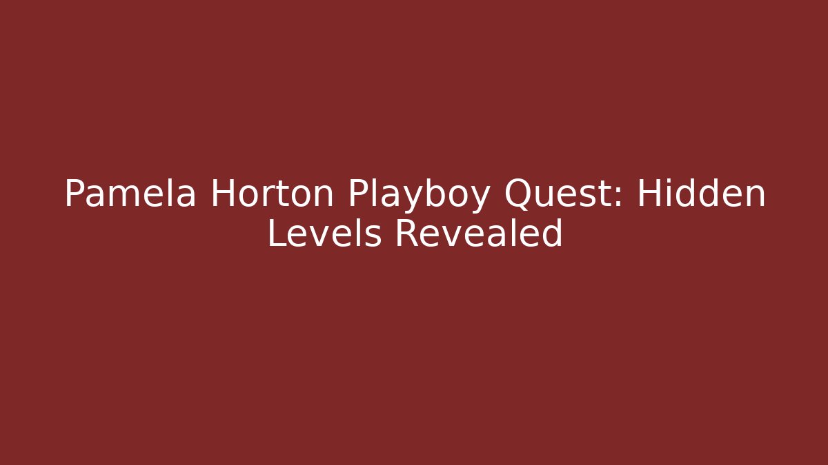 Pamela Horton Playboy Quest: Hidden Levels Revealed - Critter Realm