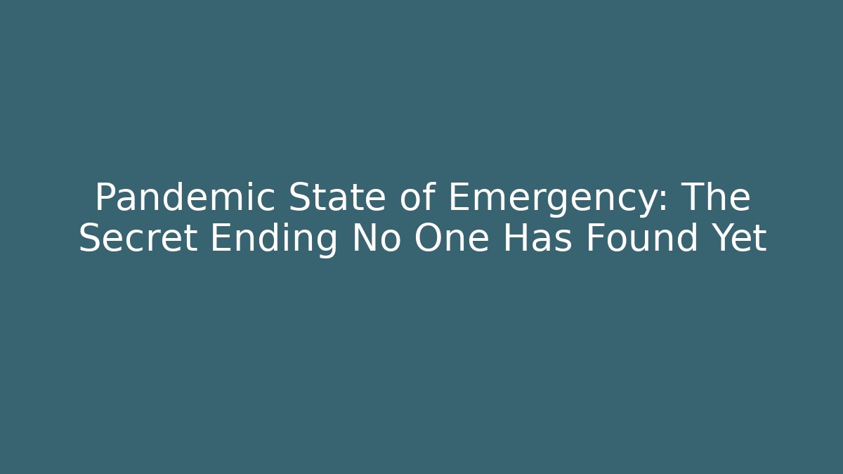 Pandemic State of Emergency: The Secret Ending No One Has Found Yet