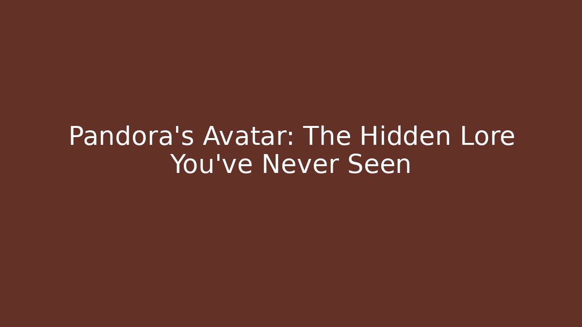 Pandora's Avatar: The Hidden Lore You've Never Seen - Critter Realm