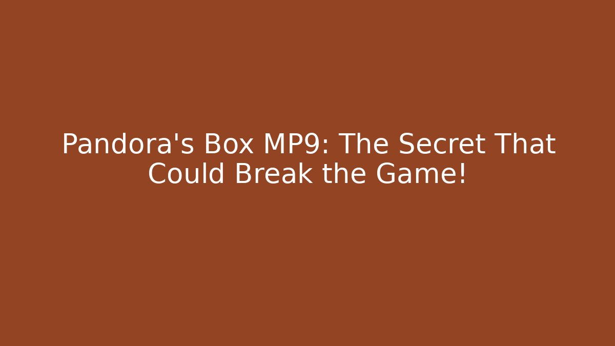 Pandora's Box MP9: The Secret That Could Break the Game! - Critter Realm