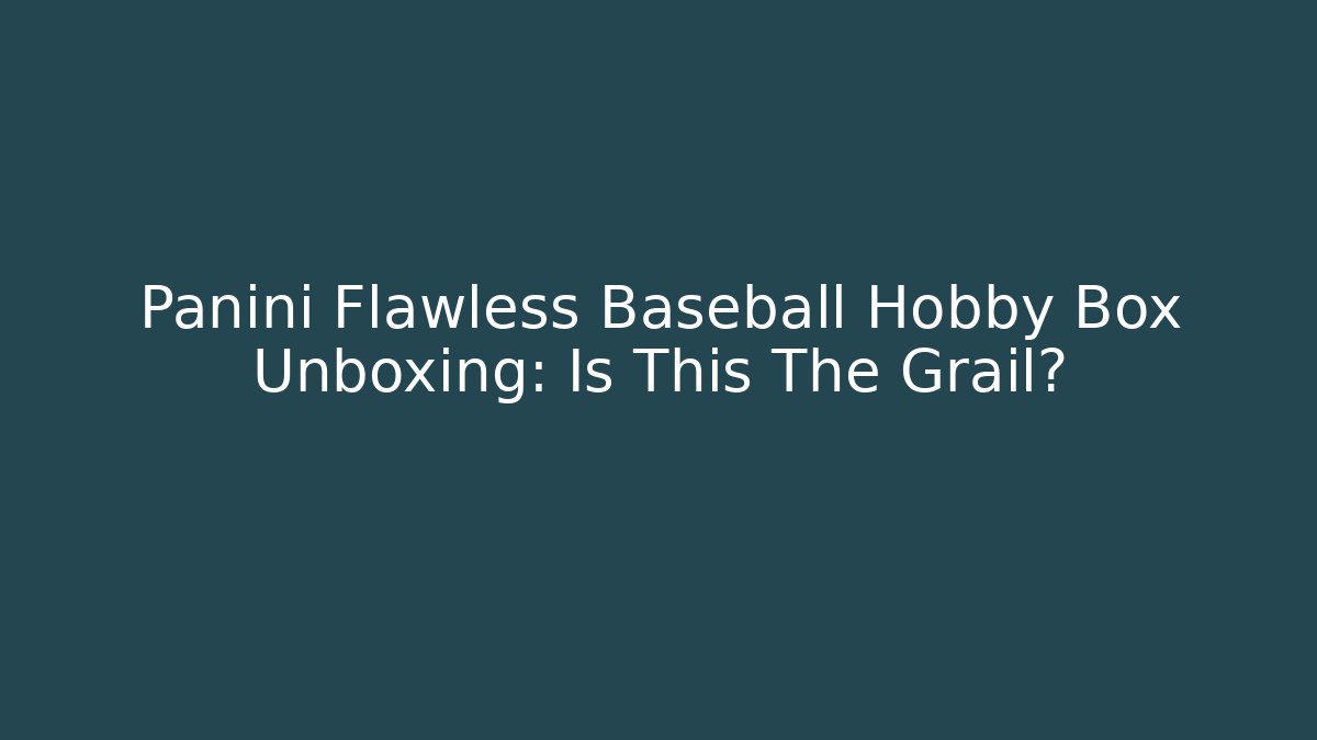 Panini Flawless Baseball Hobby Box Unboxing: Is This The Grail?
