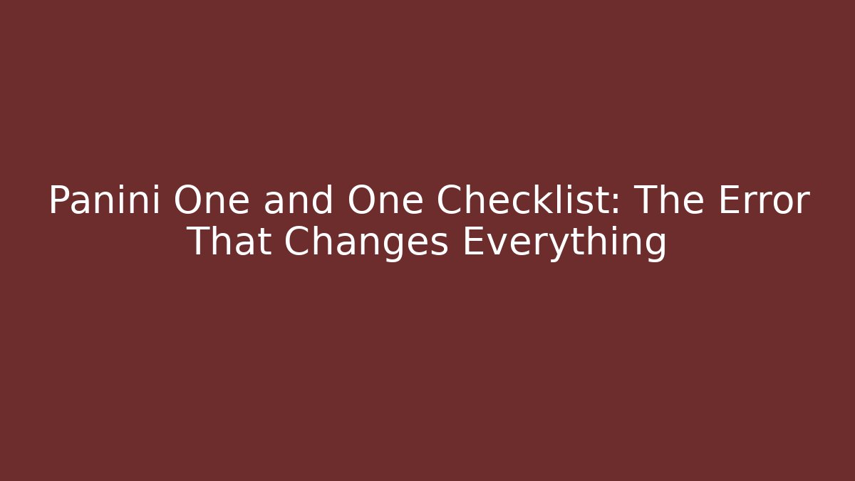 Panini One and One Checklist: The Error That Changes Everything