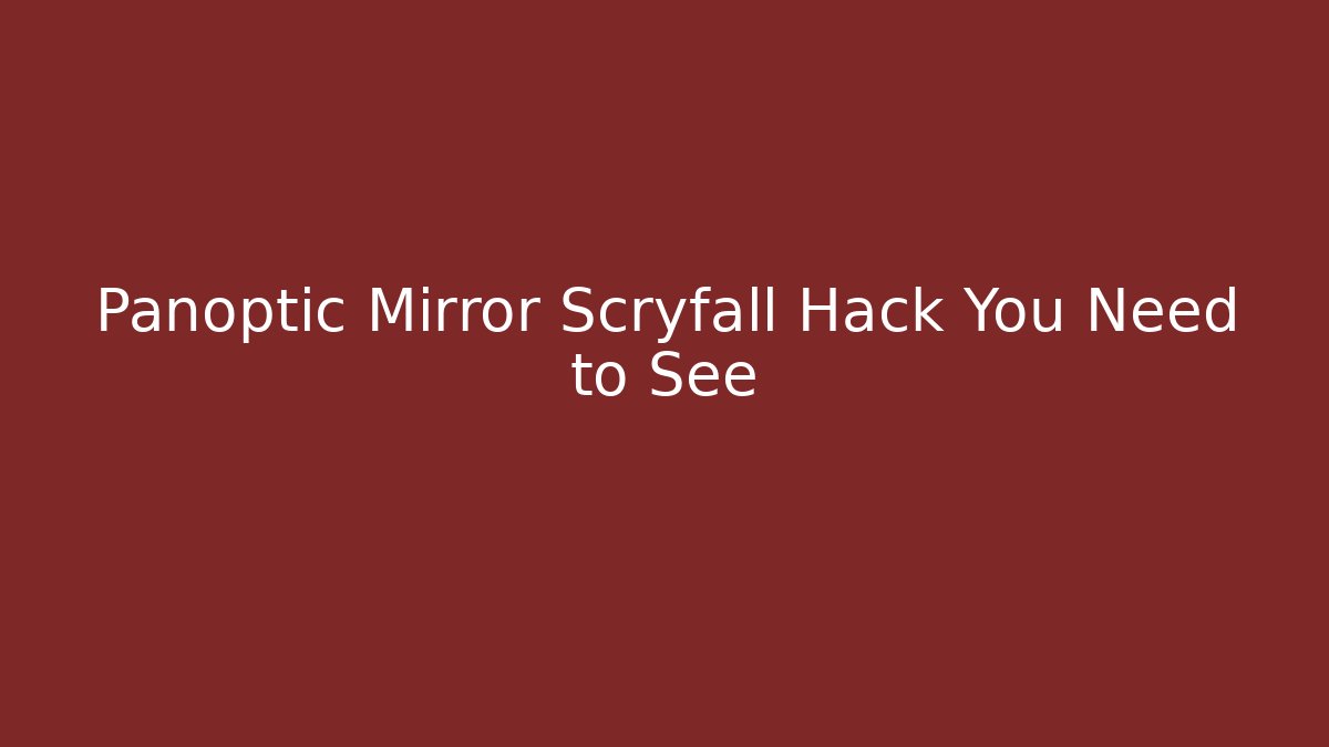 Panoptic Mirror Scryfall Hack You Need to See