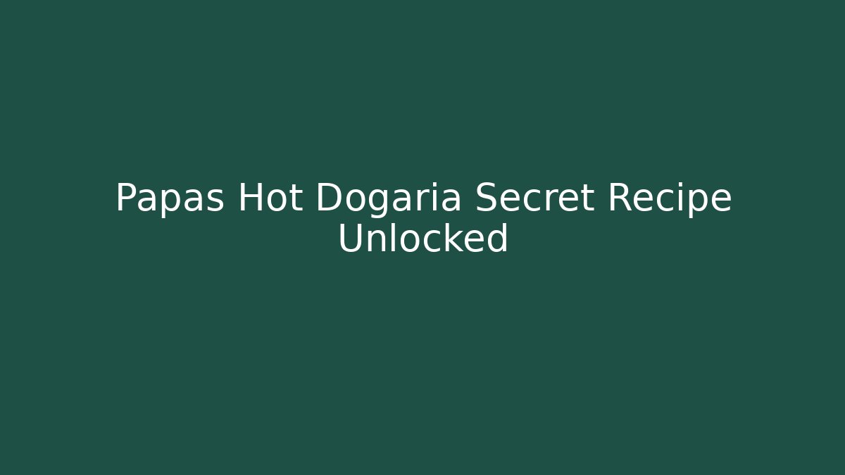 Papas Hot Dogaria Secret Recipe Unlocked