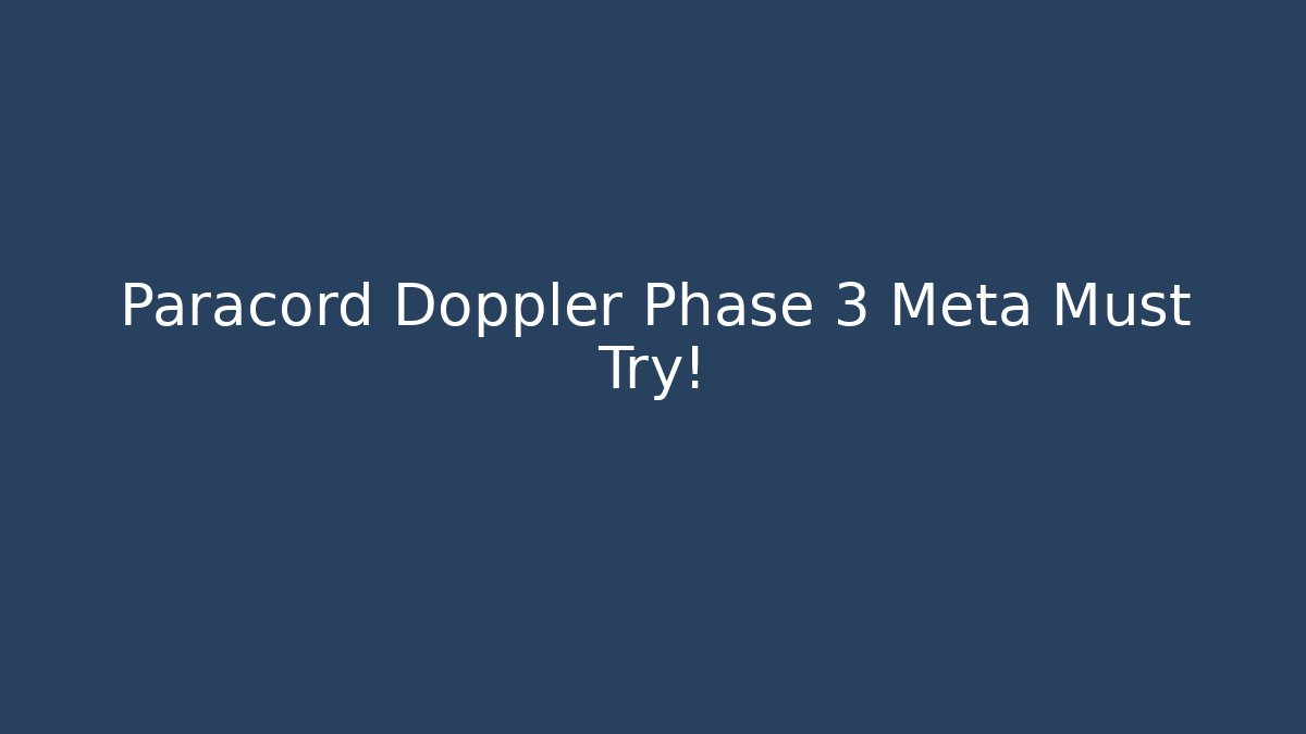 Paracord Doppler Phase 3 Meta Must Try! - Critter Realm
