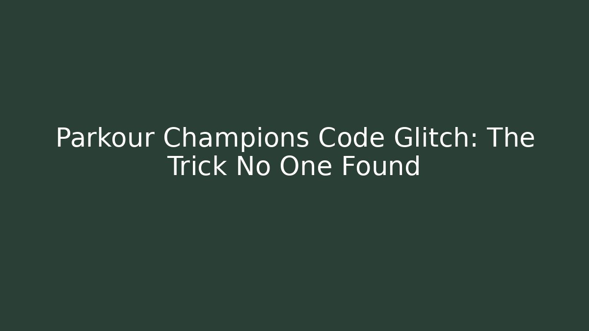 Parkour Champions Code Glitch: The Trick No One Found - Critter Realm