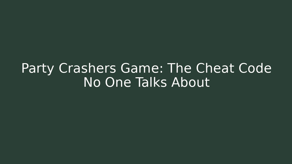 Party Crashers Game: The Cheat Code No One Talks About