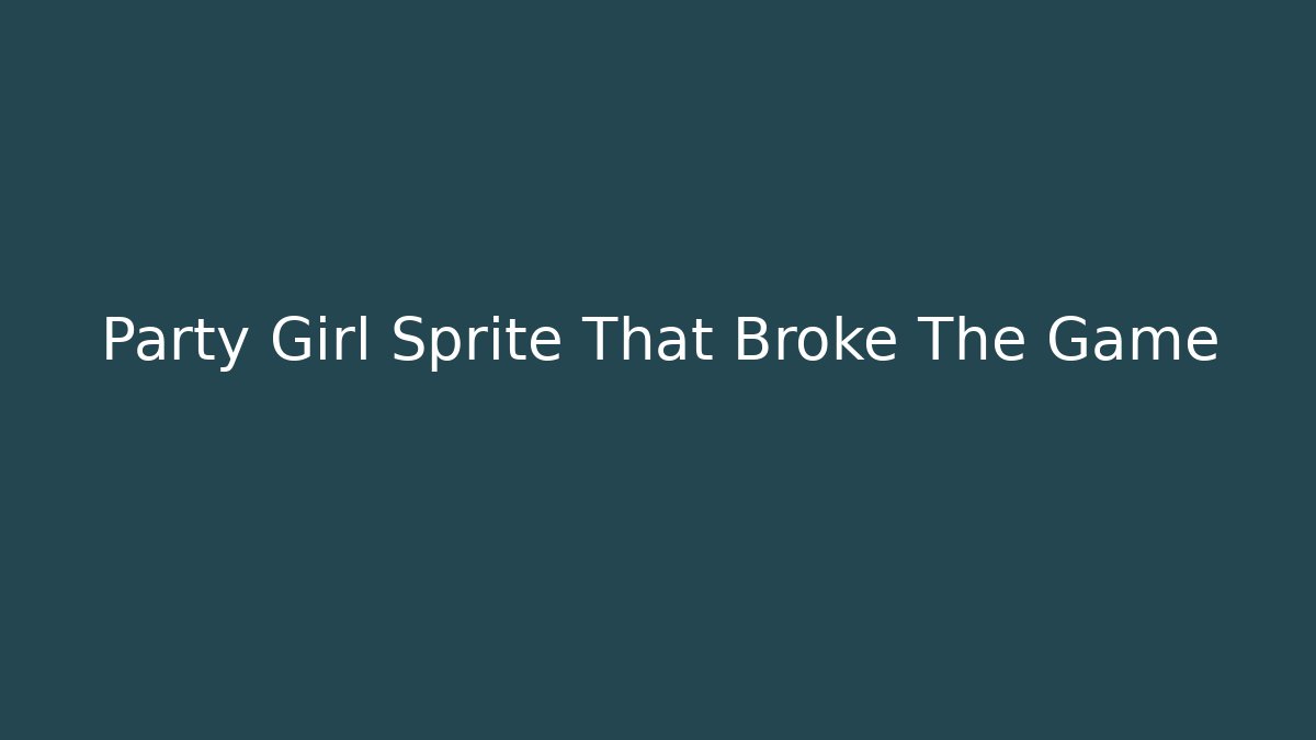 Party Girl Sprite That Broke The Game - Critter Realm