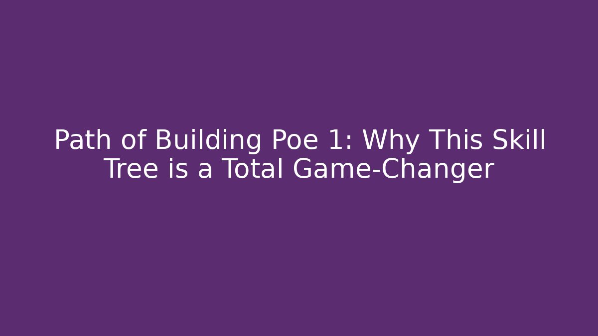 Path of Building Poe 1: Why This Skill Tree is a Total Game-Changer - Critter Realm