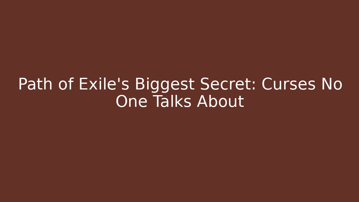 Path of Exile's Biggest Secret: Curses No One Talks About