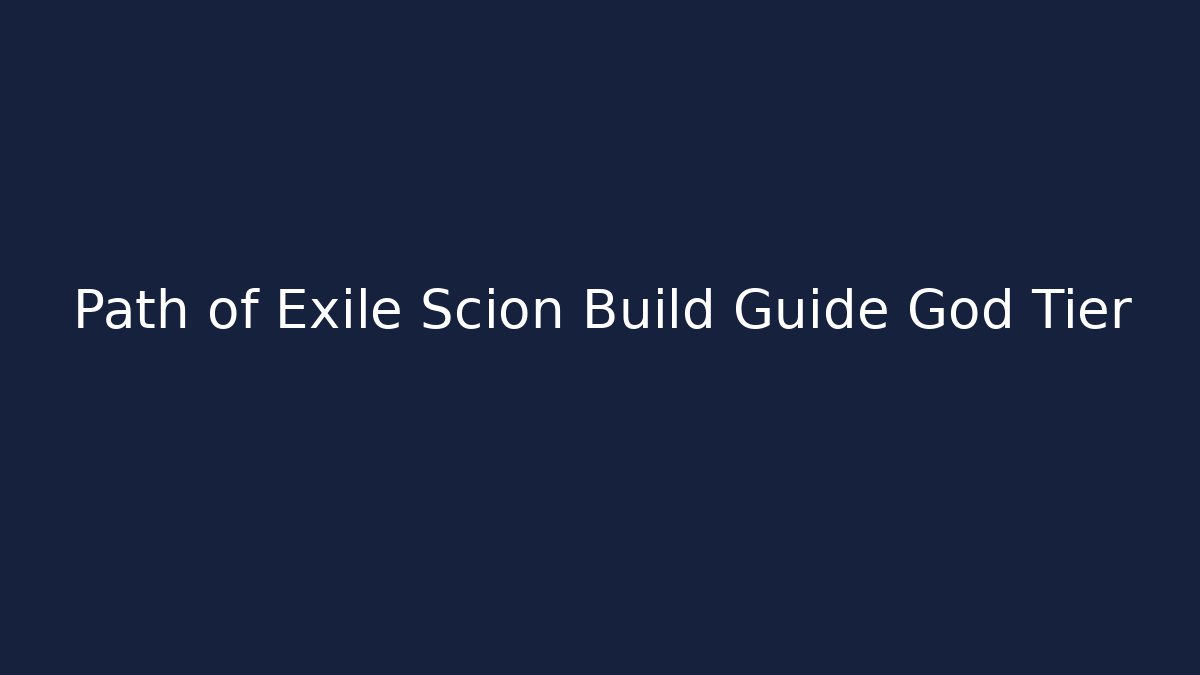 Path of Exile Scion Build Guide God Tier - Critter Realm