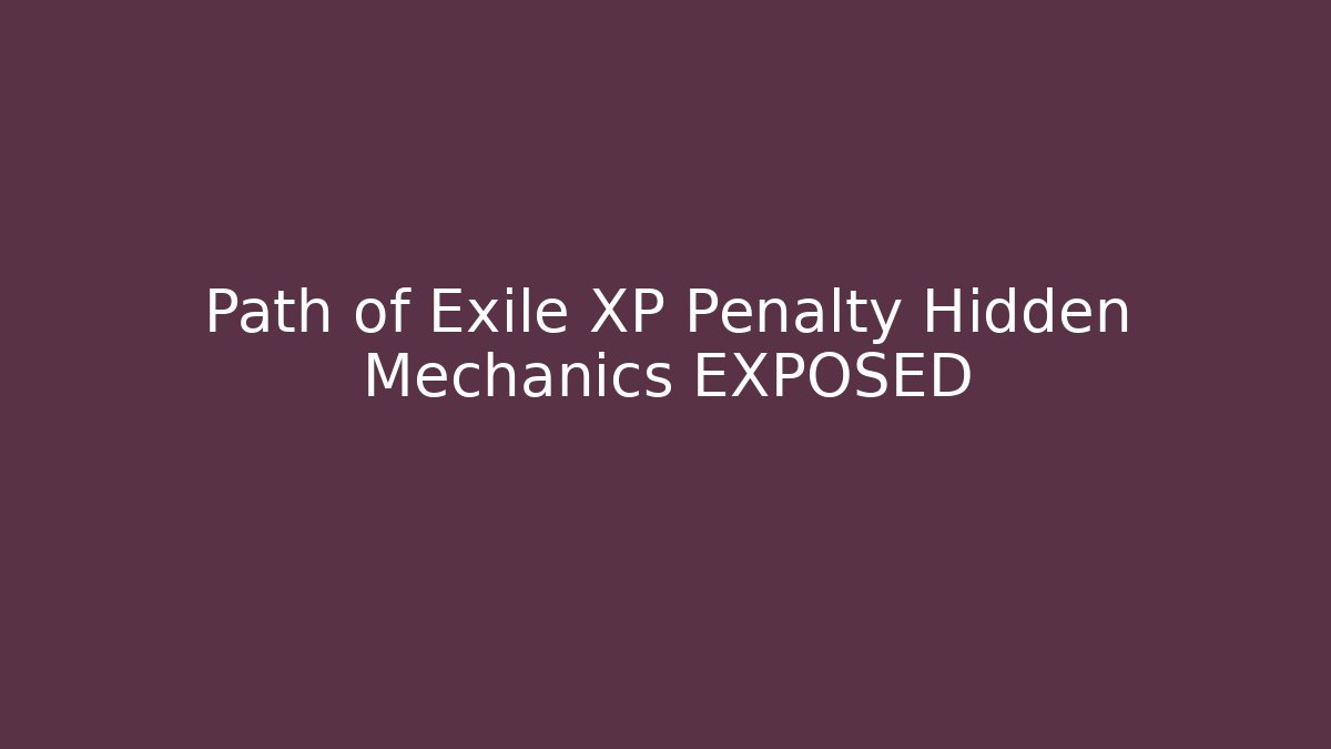 Path of Exile XP Penalty Hidden Mechanics EXPOSED
