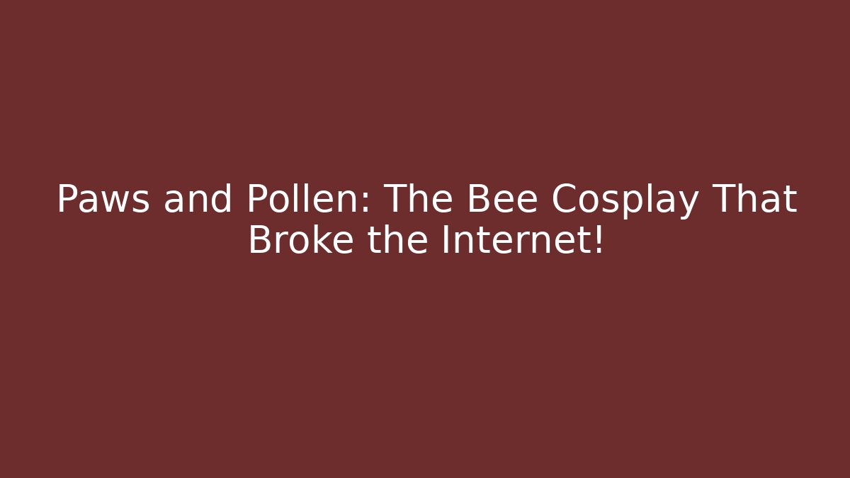 Paws and Pollen: The Bee Cosplay That Broke the Internet!