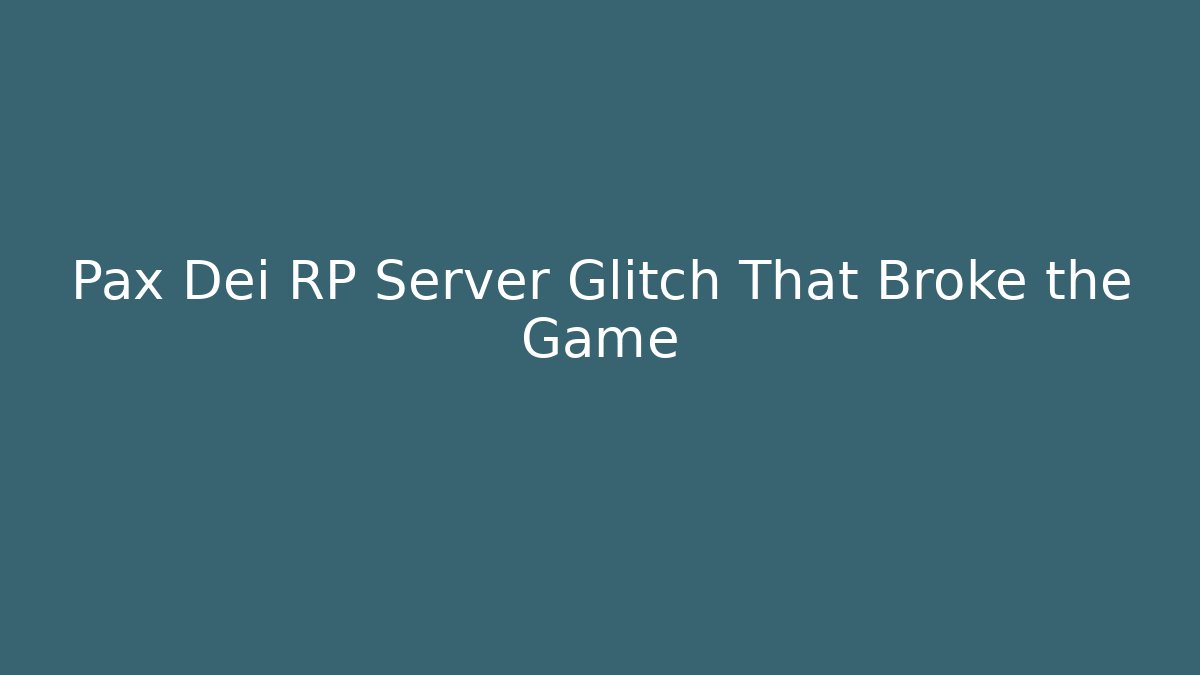 Pax Dei RP Server Glitch That Broke the Game