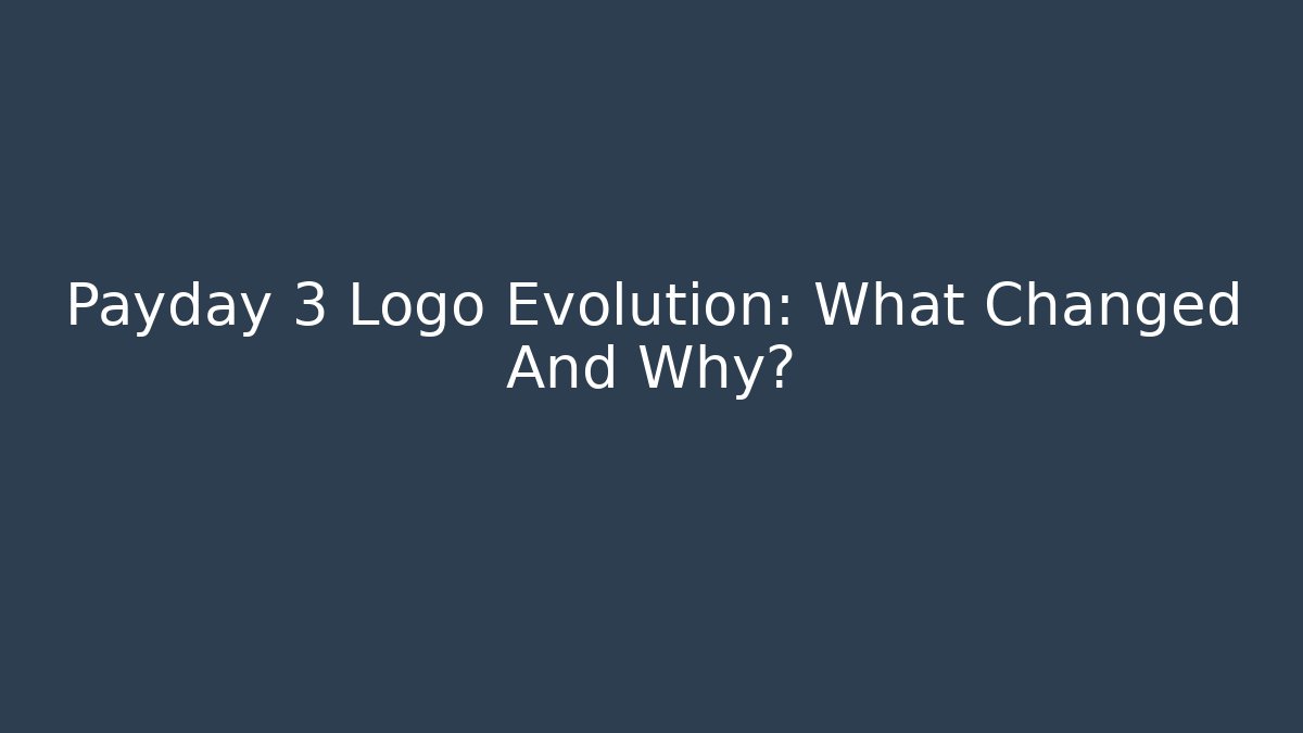 Payday 3 Logo Evolution: What Changed And Why? - Critter Realm