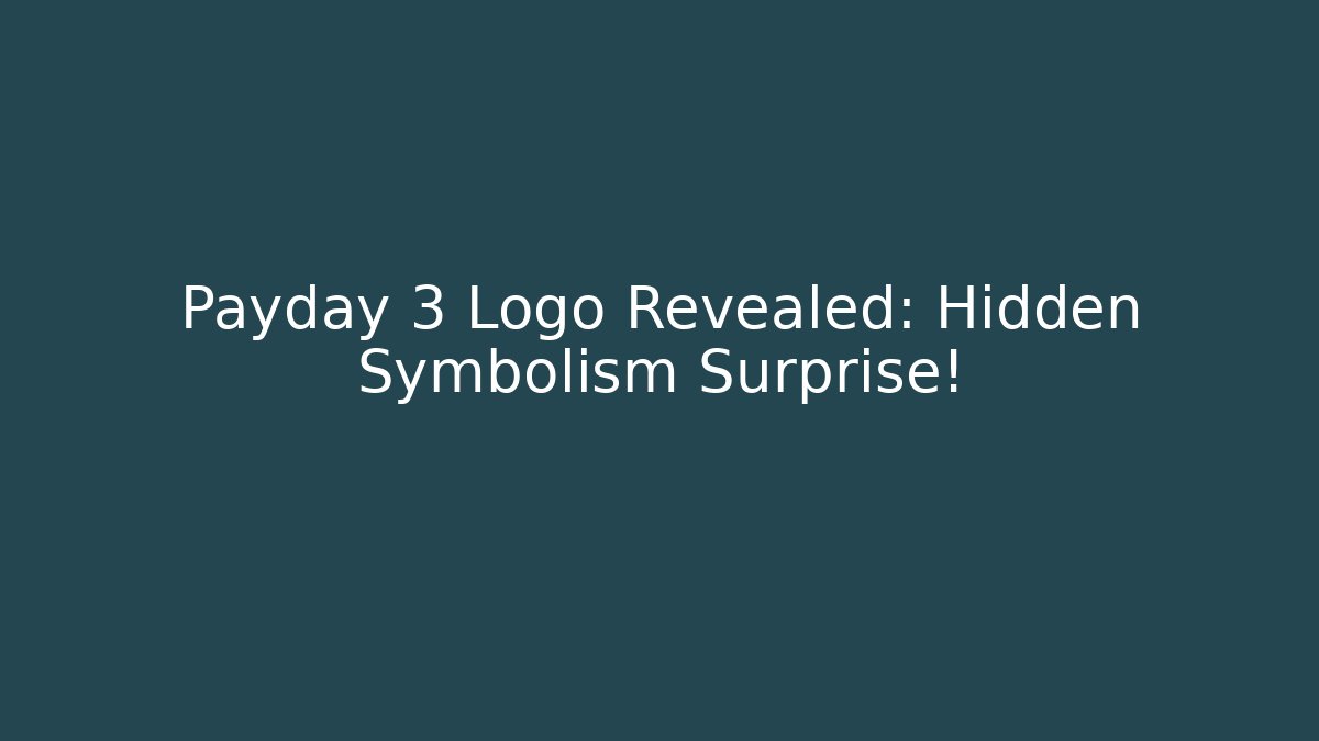 Payday 3 Logo Revealed: Hidden Symbolism Surprise!