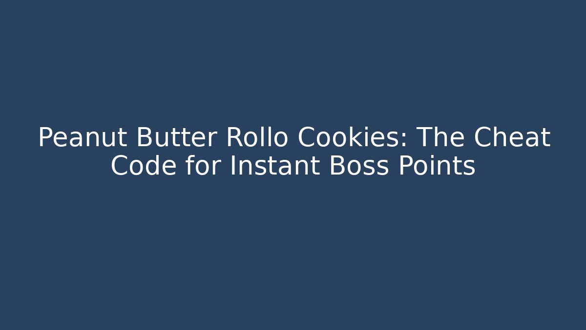 Peanut Butter Rollo Cookies: The Cheat Code for Instant Boss Points - Critter Realm