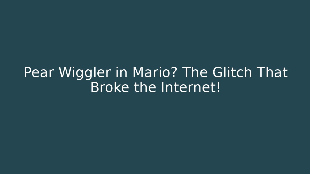 Pear Wiggler in Mario? The Glitch That Broke the Internet!