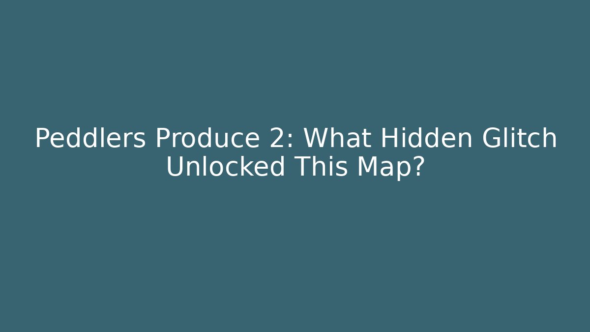 Peddlers Produce 2: What Hidden Glitch Unlocked This Map?