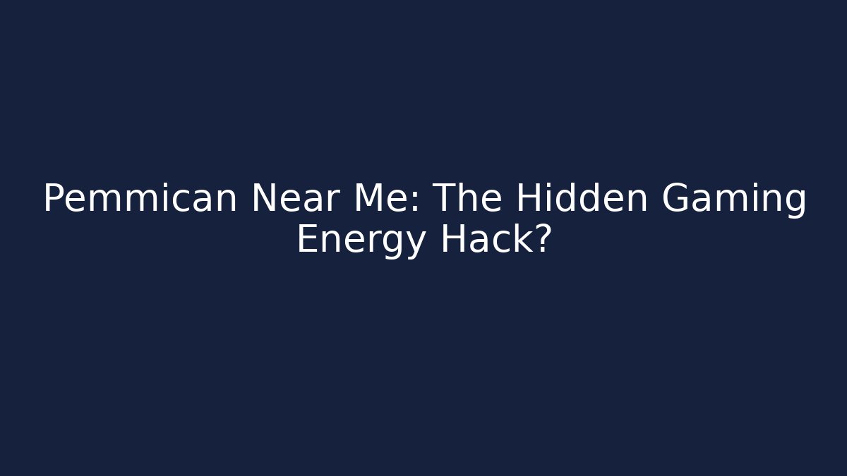 Pemmican Near Me: The Hidden Gaming Energy Hack?