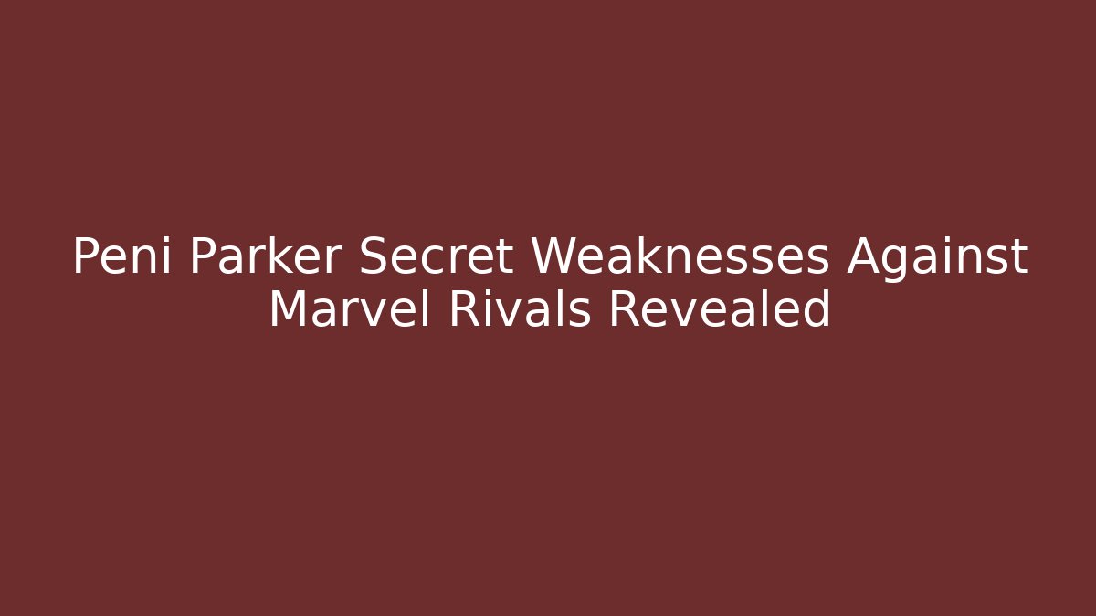 Peni Parker Secret Weaknesses Against Marvel Rivals Revealed - Critter Realm