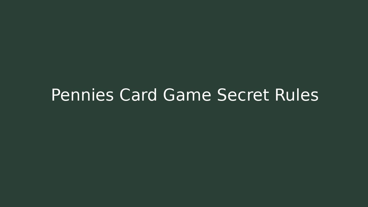 Pennies Card Game Secret Rules