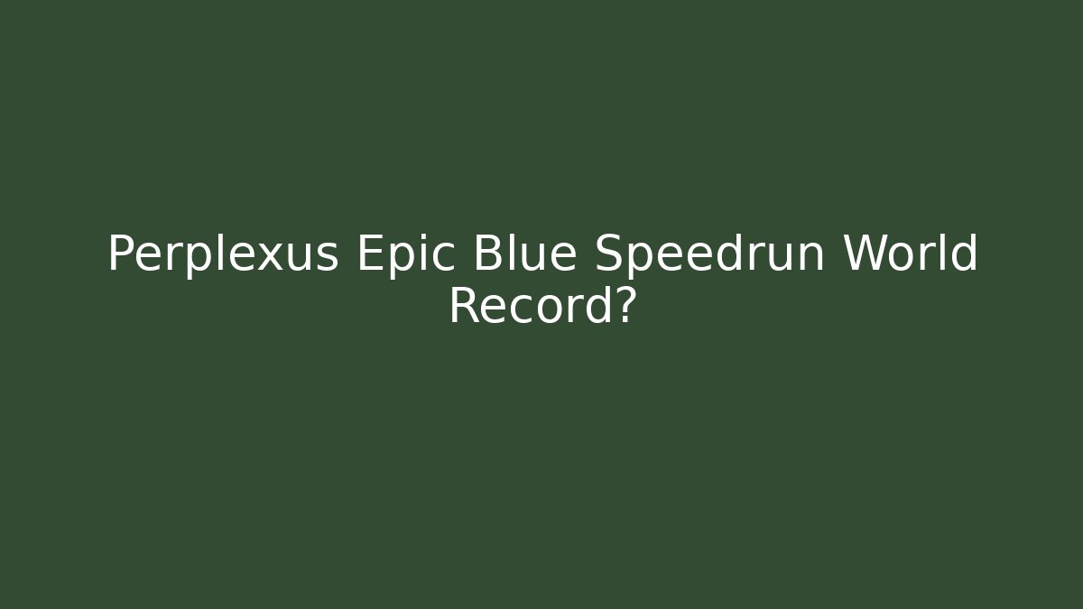 Perplexus Epic Blue Speedrun World Record? - Critter Realm