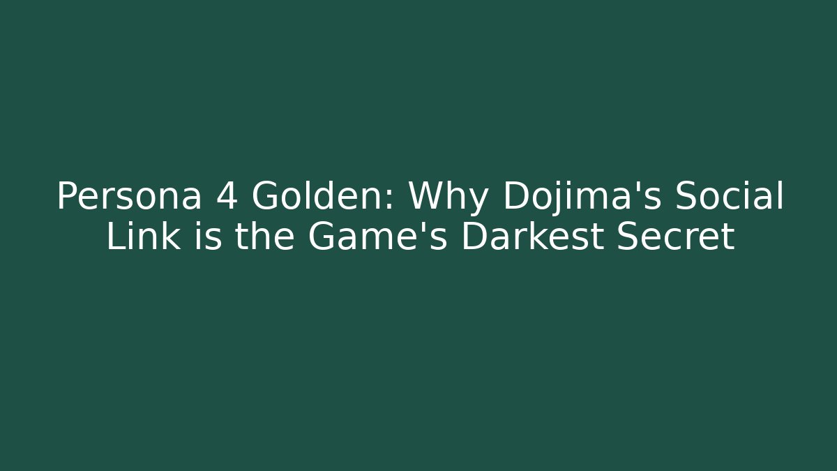 Persona 4 Golden: Why Dojima's Social Link is the Game's Darkest Secret