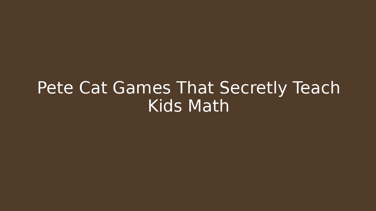 Pete Cat Games That Secretly Teach Kids Math