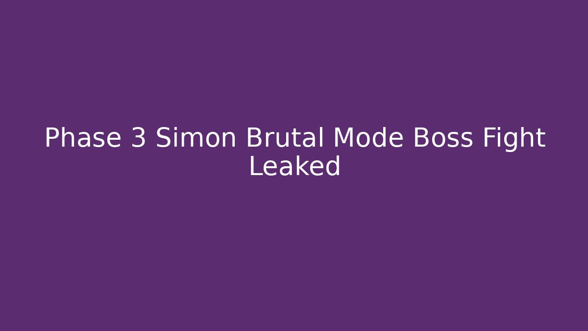 Phase 3 Simon Brutal Mode Boss Fight Leaked - Critter Realm